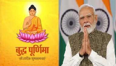 बुद्ध पूर्णिमा पर पीएम मोदी ने दी शुभकामनाएं,बोले उनके आदर्शों पर चलना ही सच्चा मार्ग