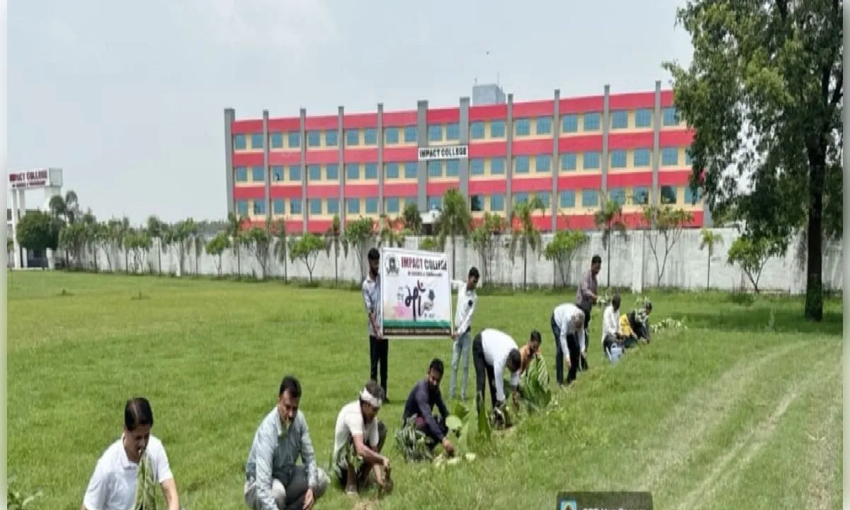  इम्पैक्ट कॉलेज ऑफ साइंस एंड टेक्नोलॉजी में वृक्षारोपण अभियान का सफल आयोजन