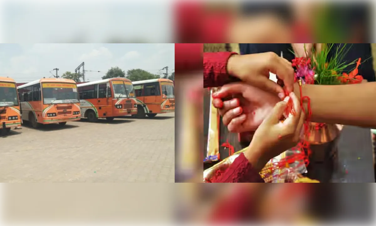 राखी पर बहनों को बड़ा तोहफा, यूपी में दौड़ेंगी अतिरिक्त बसें