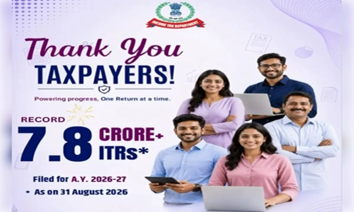 आकलन वर्ष 2026-27 के लिए आयकर रिटर्न रिकॉर्ड 7.8 करोड़ के पार