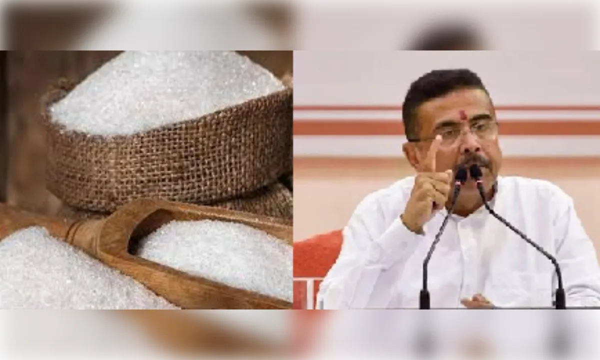 चीनी की बढ़ती कीमतों पर शुभेंदु सरकार का शिकंजा, जीरो टॉलरेंस लागू